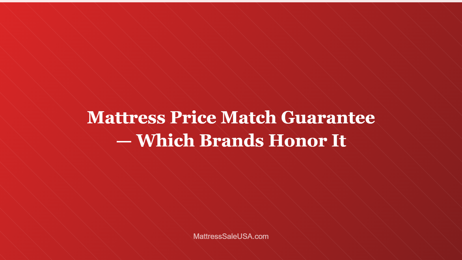 Mattress Price Match Guarantee — Which Brands Honor It